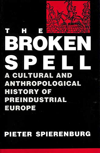 Beispielbild fr The Broken Spell: A Cultural and Anthropological History of Preindustrial Europe zum Verkauf von Powell's Bookstores Chicago, ABAA