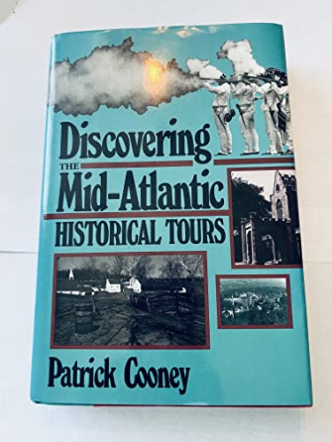 Discovering the Mid-Atlantic: Historical Tours (9780813517032) by Cooney, Patrick
