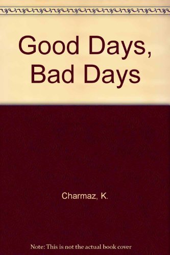 Good Days Bad Days (9780813517117) by Charmaz, Kathy