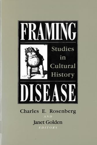 Stock image for Framing Disease: Studies in Cultural History (Health and Medicine in American Society) for sale by HPB-Diamond