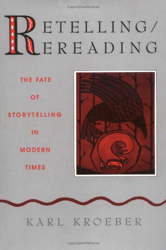 Beispielbild fr Retelling / Rereading : The Fate of Storytelling in Modern Times zum Verkauf von Better World Books