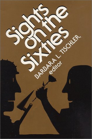 9780813517926: Sights On The Sixties (Perspectives on the Sixties)