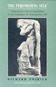 Beispielbild fr The Performing Self: Compositions and Decompositions in the Languages of Contemporary Life zum Verkauf von GF Books, Inc.