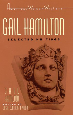 Gail Hamilton: Selected Writings (American Women Writers Series) (9780813518091) by Hamilton, Gail