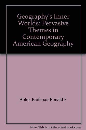 9780813518299: Geography's Inner Worlds: Pervasive Themes in Contemporary American Geography