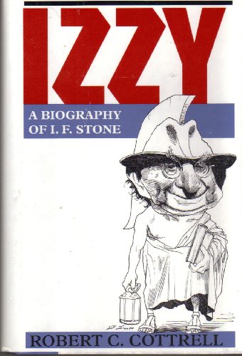 Beispielbild fr Izzy : A Biography of I. E. Stone zum Verkauf von Better World Books