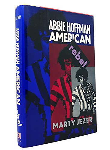 Beispielbild fr Abbie Hoffman : American Rebel zum Verkauf von Better World Books