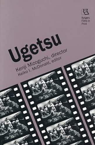 9780813518626: Ugetsu: Kenji Mizoguchi, Director (Rutgers Films in Print)