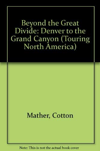 9780813518824: Beyond the Great Divide: Denver to the Grand Canyon [Lingua Inglese]