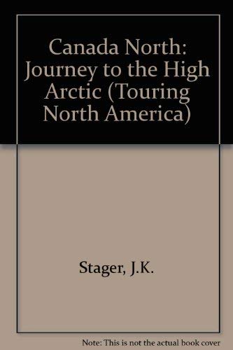 Imagen de archivo de Canada North: Journey to the High Arctic a la venta por Daedalus Books