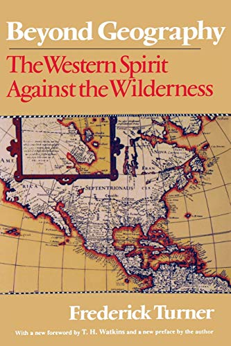 Beispielbild fr Beyond Geography : The Western Spirit Against the Wilderness zum Verkauf von Better World Books