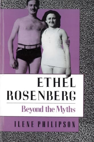 Imagen de archivo de Ethel Rosenberg Beyond the Myths a la venta por Top Notch Books