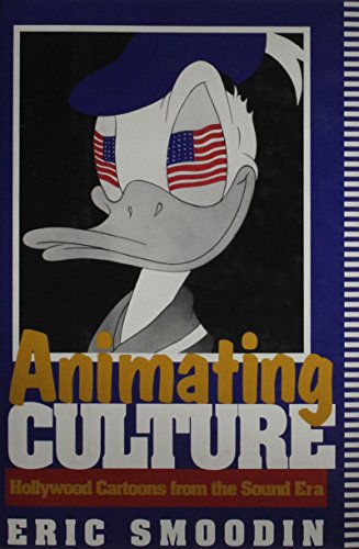 Imagen de archivo de Animating Culture : Hollywood Cartoons from the Sound Era a la venta por Better World Books