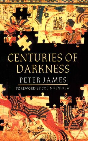 Centuries Of Darkness (9780813519500) by Peter James; Nikos Kokkinos; Robert Morkot; John Frankish; I. J. Thorpe; Colin Renfrew