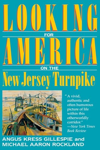 Looking for America on the New Jersey Turnpike (9780813519555) by Gillespie, Angus Kress; Rockland, Michael Aaron