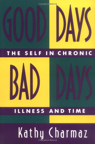 Beispielbild fr Good Days, Bad Days : The Self and Chronic Illness in Time zum Verkauf von Better World Books