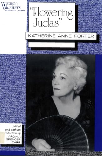 Stock image for Flowering Judas": Katherine Anne Porter (Women Writers: Texts and Contexts) for sale by SecondSale