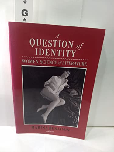 Imagen de archivo de A Question of Identity: Women, Science, and Literature a la venta por The Maryland Book Bank