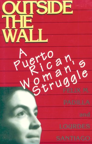 Stock image for Outside the Wall : A Puerto Rican Woman's Struggle for sale by Better World Books