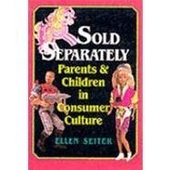 Beispielbild fr Sold Separately: Children and Parents in Consumer Culture (Communications, Media, and Culture) zum Verkauf von Books of the Smoky Mountains