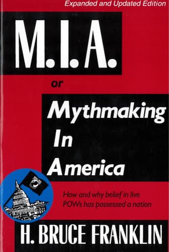 Imagen de archivo de M.I.A. or Mythmaking in America: How and Why Belief in Live POWs Has Possessed a Nation a la venta por ThriftBooks-Atlanta