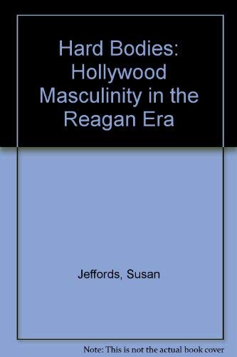 9780813520025: Hard Bodies: Hollywood Masculinity in the Reagan Era