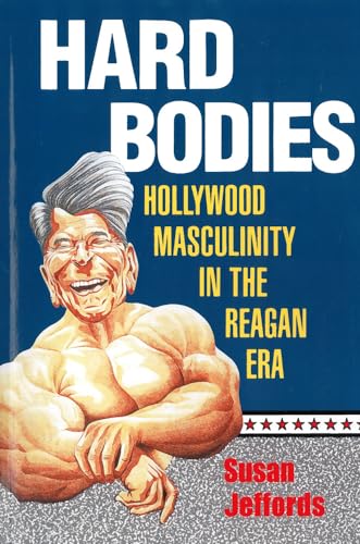 Imagen de archivo de Hard Bodies: Hollywood Masculinity in the Reagan Era a la venta por ANARTIST