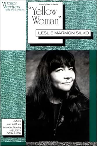 Stock image for Yellow Woman': Leslie Marmon Silko (Women Writers: Texts and Contexts) for sale by Wonder Book