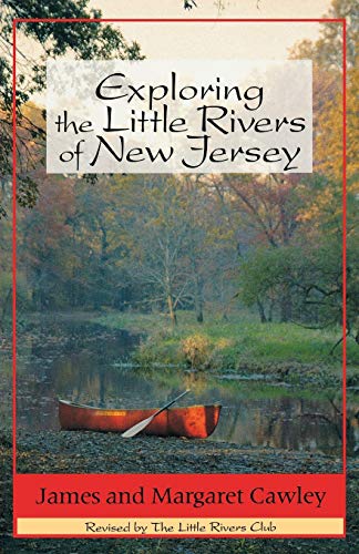 Beispielbild fr Exploring the Little Rivers of New Jersey zum Verkauf von SecondSale