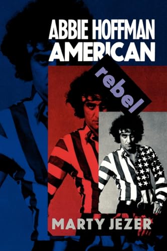 Beispielbild fr Abbie Hoffman: American Rebel zum Verkauf von The Unskoolbookshop