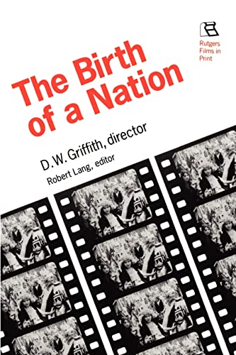 Stock image for Birth of a Nation: D.W. Griffith, Director (Rutgers Films in Print, 21) for sale by Once Upon A Time Books