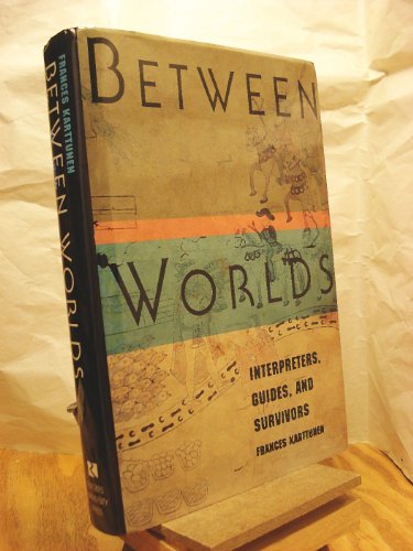 Beispielbild fr Between Worlds: Interpreters, Guides, and Survivors zum Verkauf von Books of the Smoky Mountains