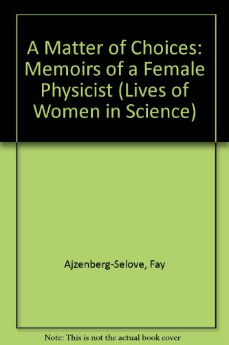 Beispielbild fr A Matter of Choices : Memoirs of a Female Physicist zum Verkauf von Better World Books