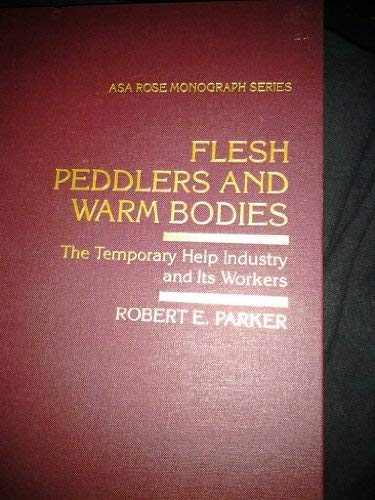 Stock image for Flesh Peddlers and Warm Bodies : The Temporary Help Industry and Its Workers for sale by Better World Books Ltd