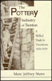 Beispielbild fr The Pottery Industry of Trenton: A Skilled Trade in Transition, 1850-1929 (Class and Culture) zum Verkauf von Decluttr