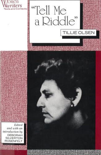 Stock image for Tell Me a Riddle" Tillie Olsen (Women Writers: Texts and Contexts) for sale by Orphans Treasure Box
