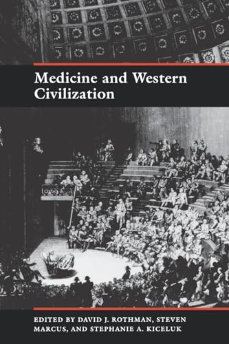 Medicine and Western Civilization - David J. Rothman, Steven Marcus, Stephanie A. Kiceluk