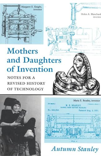 9780813521978: Mothers and Daughters of Invention: Notes for a Revised History of Technology