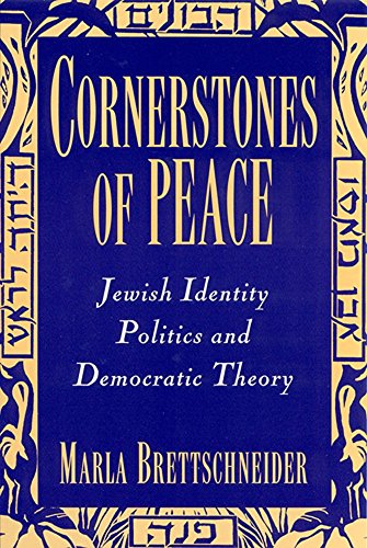 Stock image for Cornerstones of Peace: Jewish Identity Politics and Democratic Theory for sale by Bookmonger.Ltd