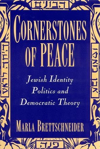 Stock image for Cornerstones of Peace : Jewish Identity Politics and Democratic Theory for sale by Better World Books: West