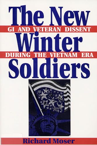 9780813522418: The New Winter Soldiers: Gi and Veteran Dissent During the Vietnam Era