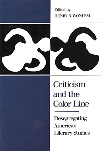 Stock image for Criticism and the Color Line: Desegregating American Literary Studies for sale by Book House in Dinkytown, IOBA