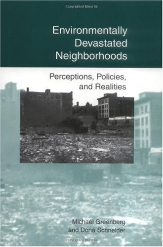 Environmentally Devastated Neighborhoods: Perceptions, Policies, and Realities (9780813522791) by Greenberg, Professor Michael