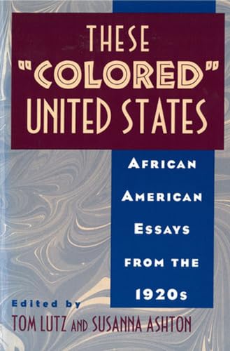 Stock image for These "Colored" United States: African American Essays from the 1920s for sale by Abacus Bookshop