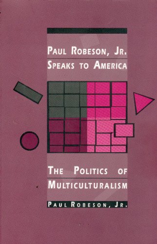 Paul Robeson, Jr. Speaks to America: The Politics of Multiculturalism (inscribed)