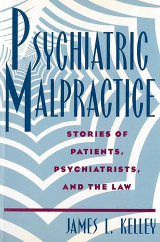 9780813523231: Psychiatric Malpractice: Stories of Patients, Psychiatrists, and the Law