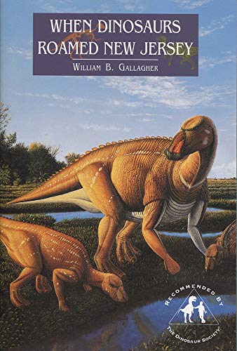 Beispielbild fr When Dinosaurs Roamed New Jersey zum Verkauf von Better World Books