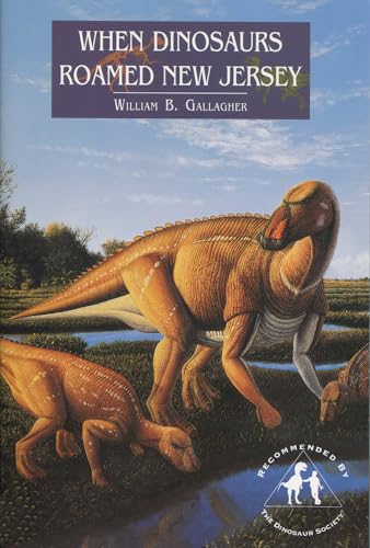Stock image for When Dinosaurs Roamed New Jersey for sale by Better World Books