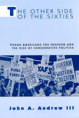 Stock image for The Other Side of the Sixties : Young Americans for Freedom and the Rise of Conservative Politics for sale by Better World Books: West