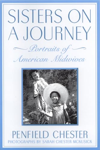 Imagen de archivo de Sisters on a Journey: Portraits of American Midwives a la venta por Wonder Book